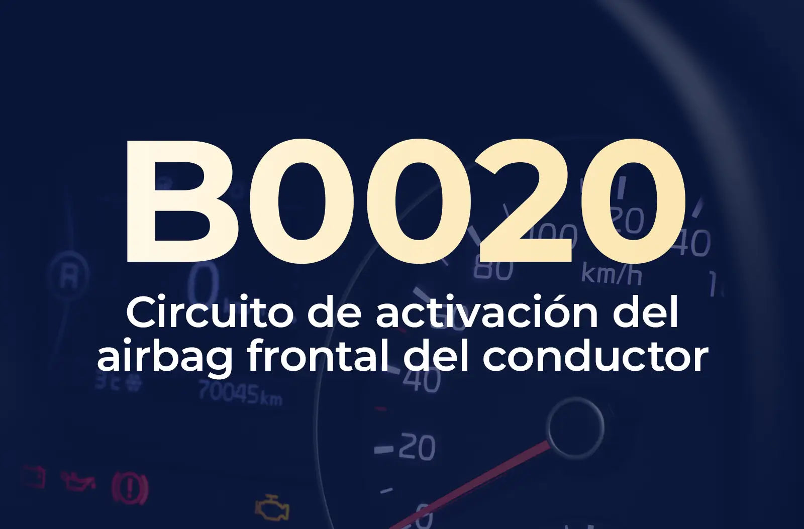Texto grande con el código "B0020" en amarillo claro y la descripción "Circuito de activación del airbag frontal del" en blanco, sobre el panel de instrumentos desenfocado en azul oscuro.