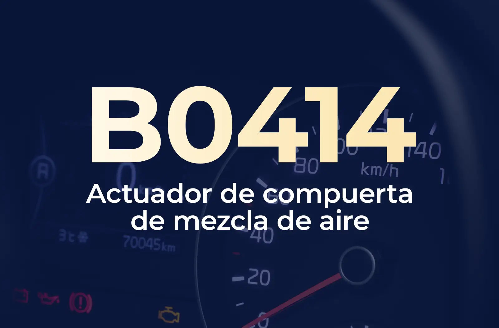 a large text overlay displaying the diagnostic trouble code "B0414" in light yellow, with the description "Actuador de compuerta de mezcla de aire" underneath in white, set against a dark blue, blurred background of a car's instrument cluster panel.