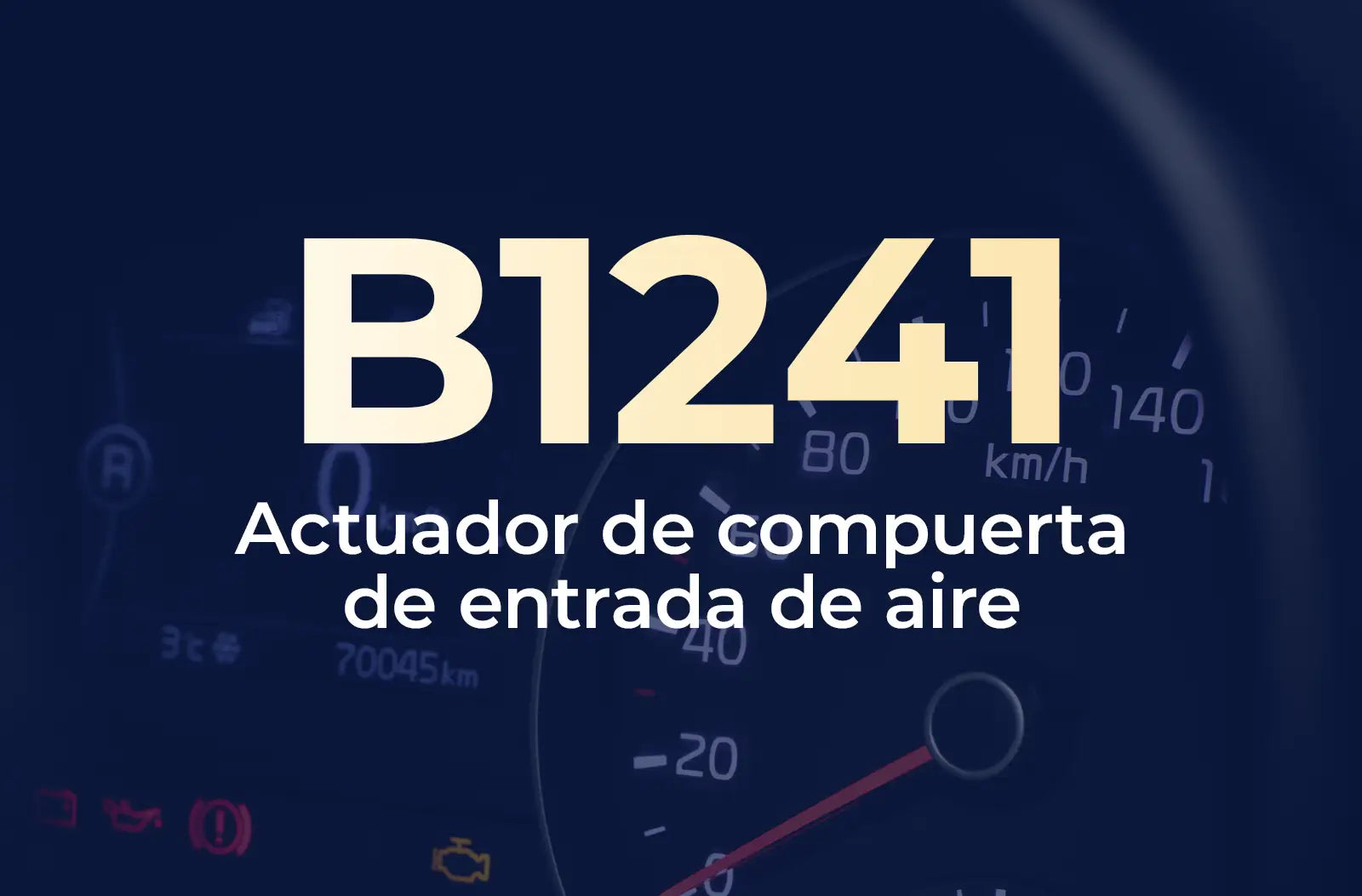 La imagen muestra el código B1241 en amarillo y el texto "Actuador de compuerta de entrada de aire" en blanco, sobre el fondo azul desenfocado del tablero de un vehículo.