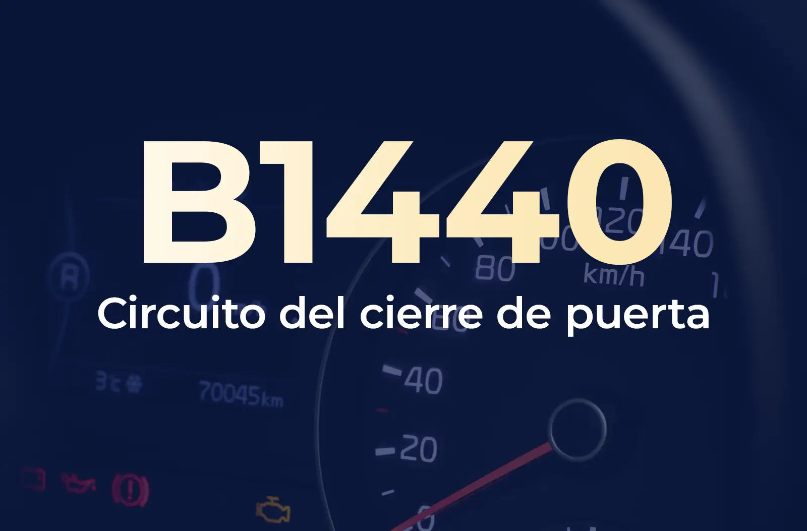 La imagen muestra el código B1440 en amarillo y el texto "Circuito del cierre de puerta" en blanco, sobre el fondo azul desenfocado del tablero de un vehículo.