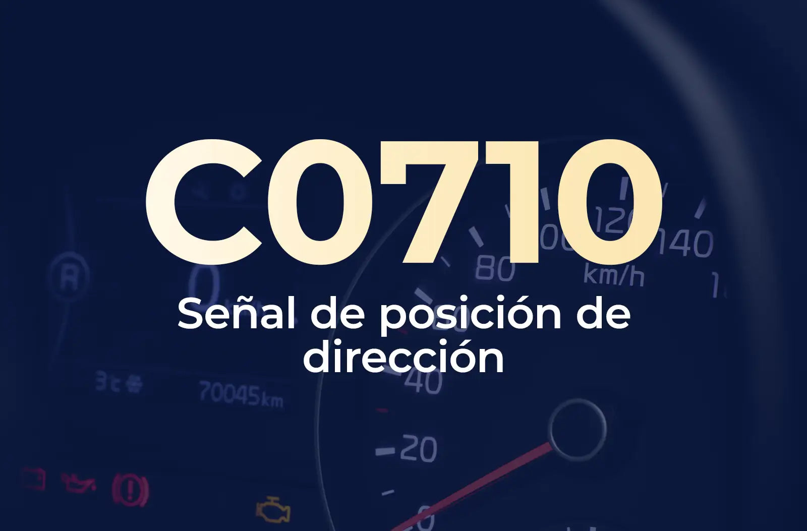 Muestra el código C0710 en amarillo y el texto "Señal de posición de dirección" en blanco, sobre el fondo azul desenfocado del tablero del vehículo.