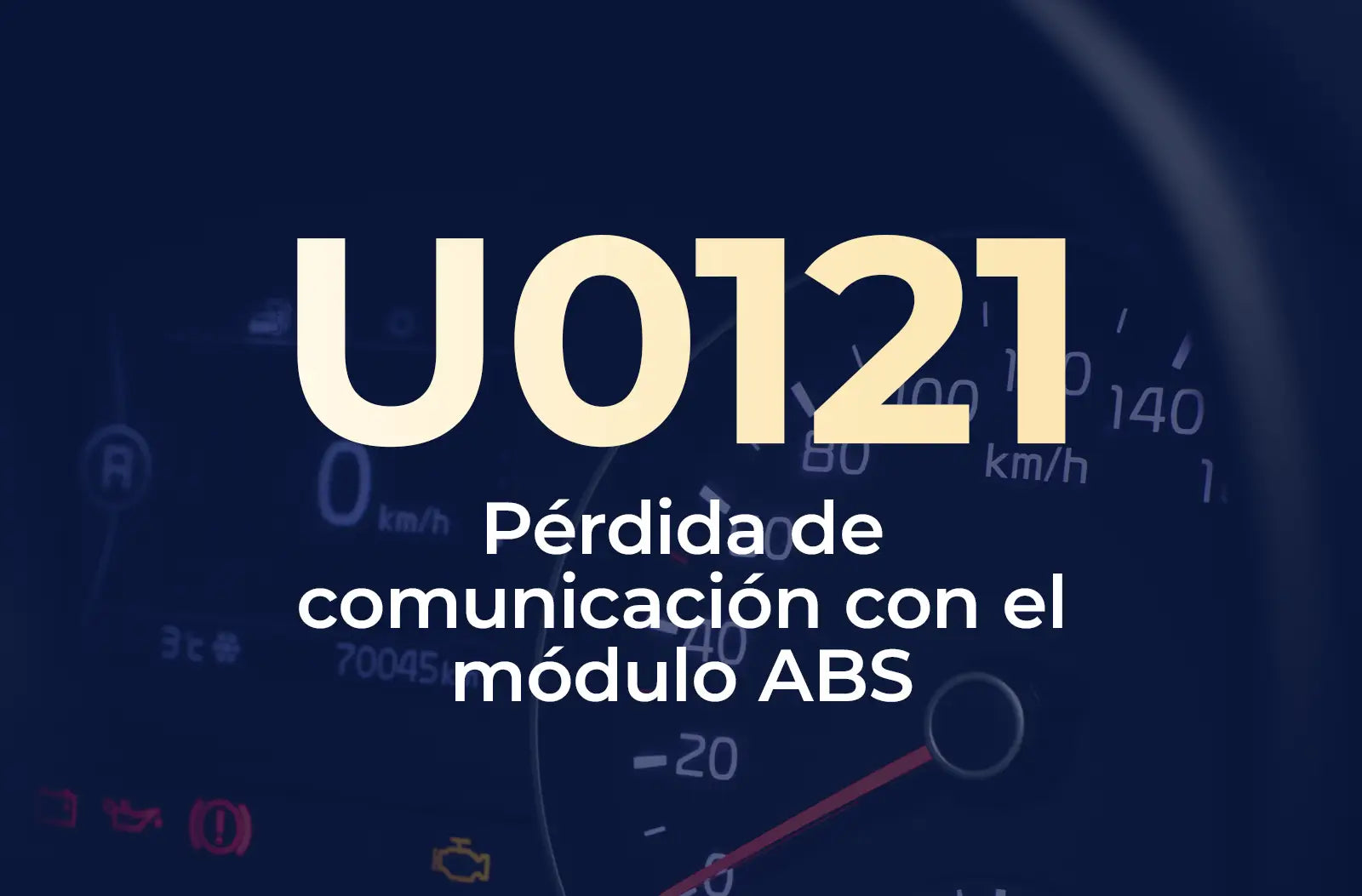 Muestra el código U0121 en amarillo y el texto "Pérdida de comunicación con el módulo ABS" en blanco, sobre el fondo azul desenfocado del tablero del vehículo.