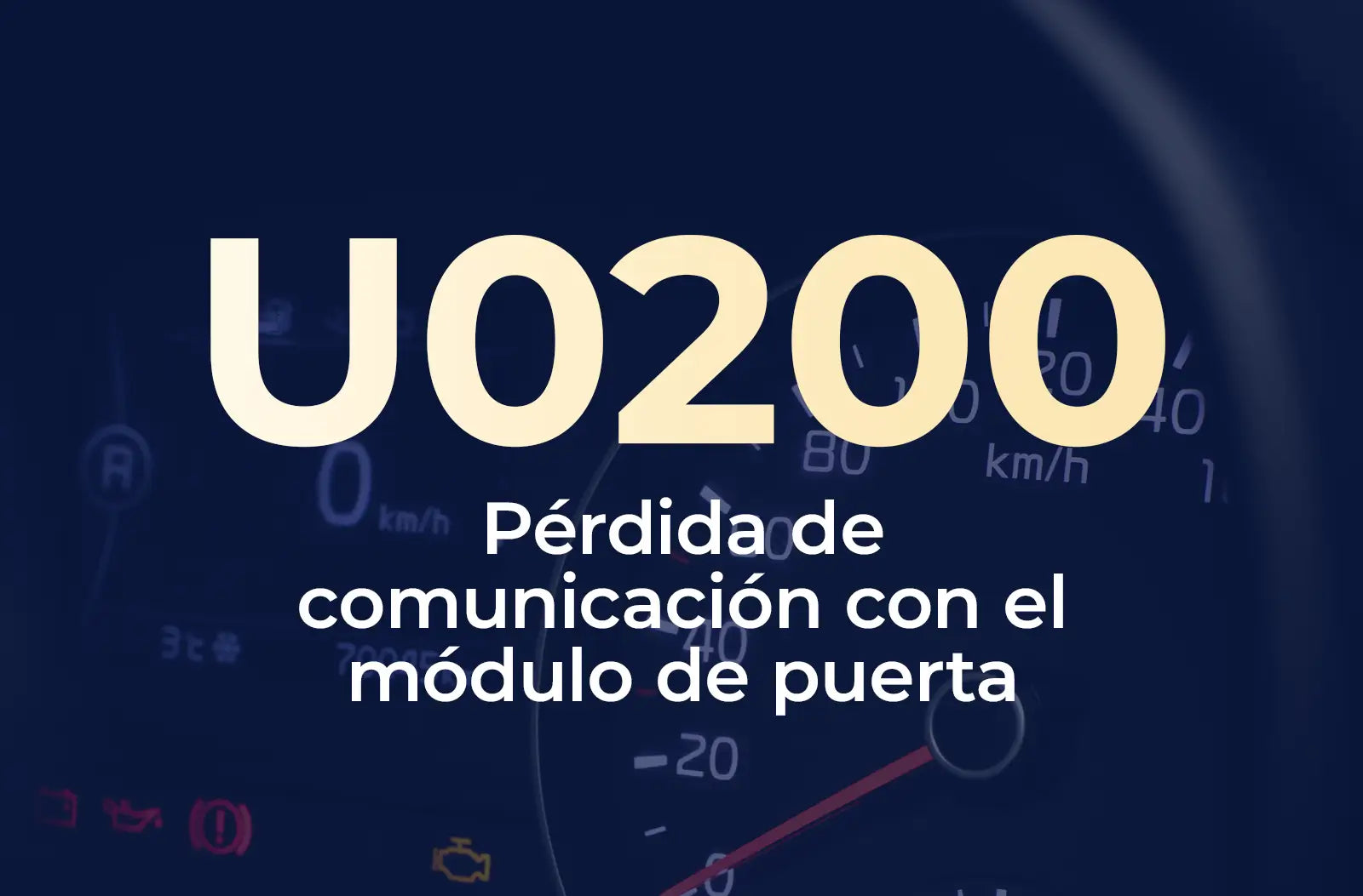 Muestra el código U0200 en amarillo y el texto "Pérdida de comunicación con el módulo de puerta" en blanco, sobre el fondo azul desenfocado del tablero del vehículo.