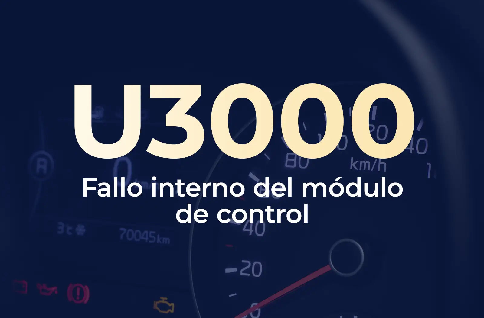 Muestra el código U3000 en amarillo y el texto "Fallo interno del módulo de control" en blanco, sobre el fondo azul desenfocado del tablero del vehículo.